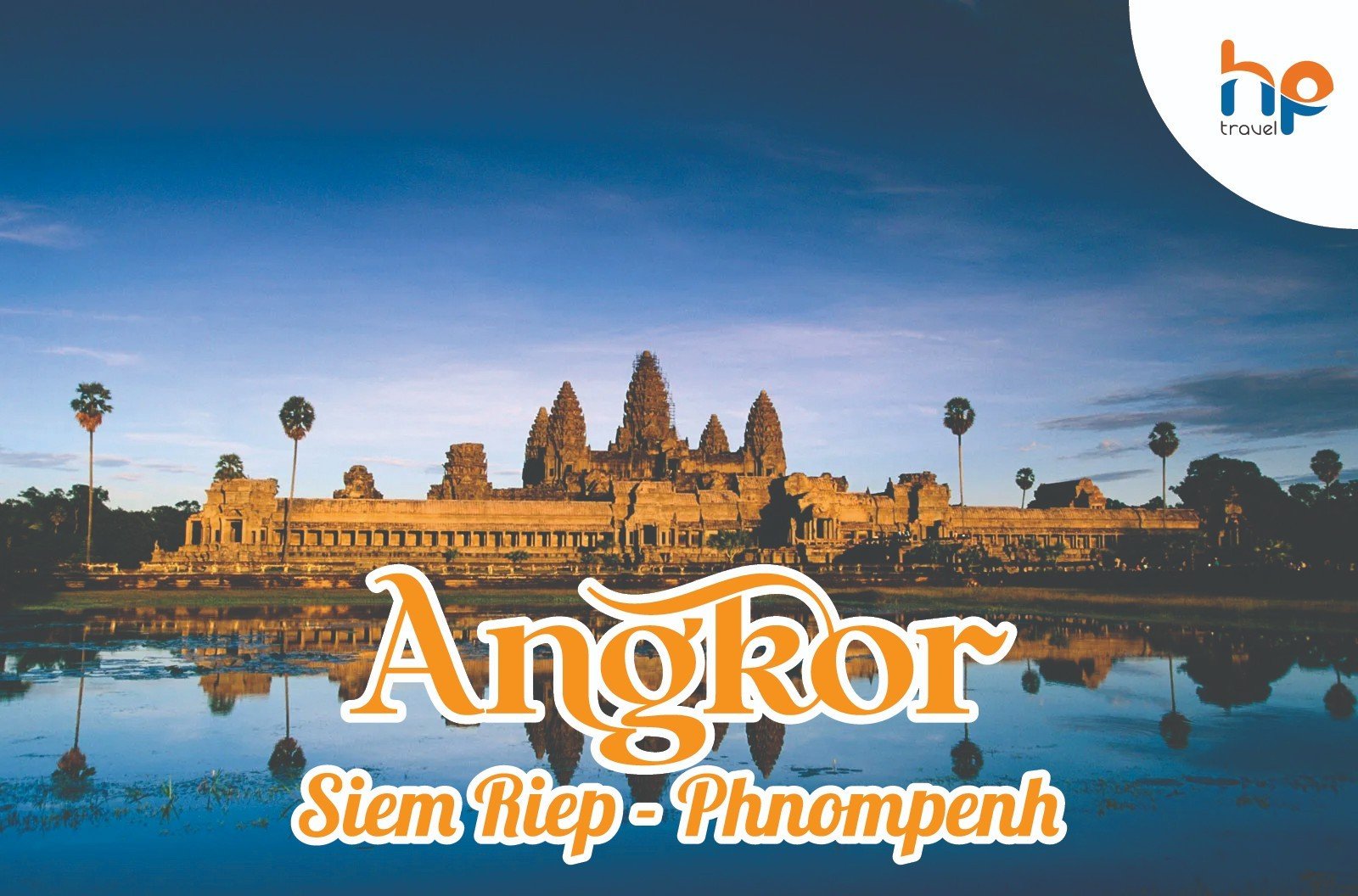 CHƯƠNG TRÌNH DU LỊCH: SIEM REAP – ANGKOR – PHNOM PENH 2023